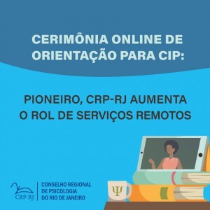 cerimonia-online-de-orientacao-para-cip-pioneiro-crp-rj-aumenta-o-rol-de-servicos-remotos