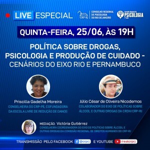 crp-rj-live-politica-sobre-drogas-psicologia-e-producao-de-cuidado-cenarios-do-eixo-rio-e-pernambuco-sera-quinta-feira-25-de-junho