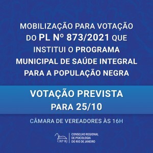 mobilizacao-na-psicologia-pl-8732021-que-institui-programa-de-saude-para-a-populacao-negra-podera-ser-votado-na-camara-de-vereadores-do-rio-no-dia-25-de-outubro